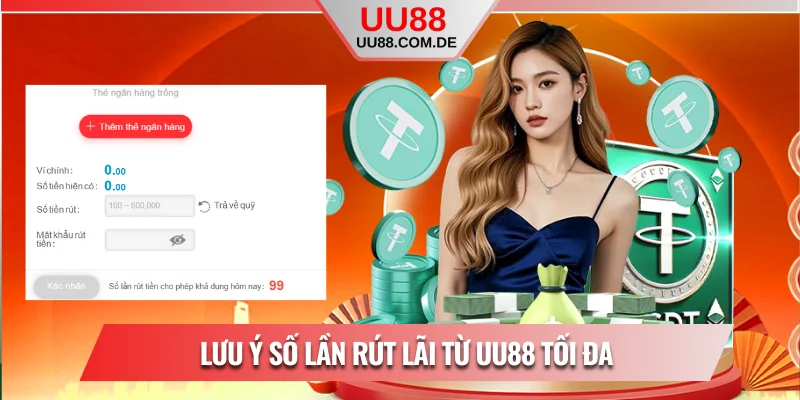 Lưu ý số lần rút lãi từ UU88 tối đa